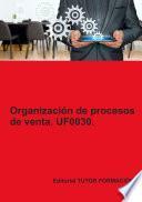 Organización de procesos de venta. UF0030. Ed. 2022.