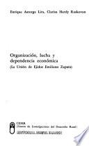 Organización, lucha y dependencia económica