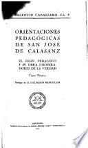 Orientacions pedagógicas de San José de Calasanz, el gran pedagogo y su obra, cooperadores de la verdad ...
