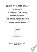 Origen progreso y estado de las rendas de la corona de España ...