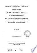 Origen, progresos y estado de las rentas de la corona de España, su gobierno y administracion, por F. Gallardo Fernandez