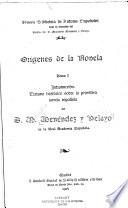 Orígenes de la novela ...: Introducción; tratado histórico sobre la primitiva novela española