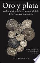 Oro y plata en los inicios de la economía global: