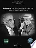 Ortega y la fenomenología. Diálogos con Javier San Martín