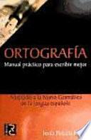 ORTOGRAFIA MANUAL PRACTICO PARA ESCRIBIR MEJOR