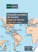ORTOGRAFÍA NORMATIVA DEL ESPAÑOL.CUADERNO DE EJERCICIOS. VOLUMEN II. 5a EDICIÓN