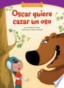 Oscar quiere cazar un oso
