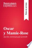 Oscar y Mamie-Rose de Éric-Emmanuel Schmitt (Guía de lectura)