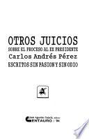 Otros juicios sobre el proceso al ex presidente Carlos Andrés Pérez