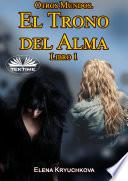 Otros Mundos. El Trono Del Alma. Libro 1