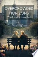 Overcrowded Horizons: The Exodus Unveiled