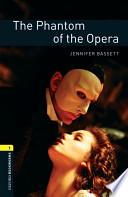 Oxford Bookworms Library: Stage 1: The Phantom of the Opera