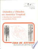 Oxisoles y Ultisoles en America Tropical