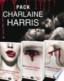 Pack Charlaine Harris: Muerte hasta el anochecer, Vivir y morir en Dallas y El Club de los Muertos