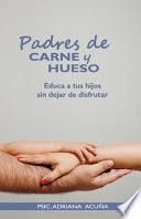 Padres de Carne y Hueso