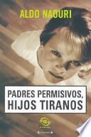 Padres permisivos, hijos tiranos