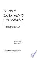 Painful Experiments on Animals