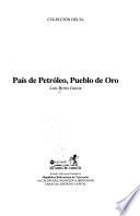 País de petróleo, pueblo de oro