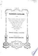 Paleografía castellana ó sea coleccion de documentos auténticos para comprender