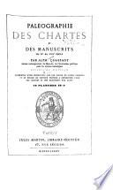 Paléographie des chartes et des manuscrits du XIe au XVIIe siècle