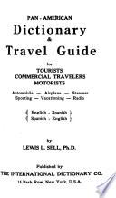Pan-American Dictionary & Travel Guide for Tourists, Commercial Travelers, Motorists