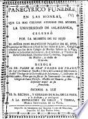 Panegyrico funebre en las honras, que la ... Universidad de Salamanca celebro por la muerte de su hijo el señor ... Francisco Palacio de el Oyo ...