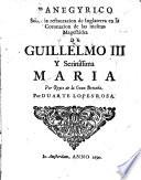 Panegyrico sobre la restauracion de Inglaterra en la coronacion de las inclitas magestádes de Guillelmo III y serinissima Maria por reyes de la Gran Bretaña