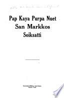Pap kaya purpa nuet San Markkos soiksatti