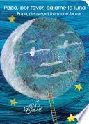 Papá, por favor, bájame la luna (Papa, Please Get the Moon for Me)
