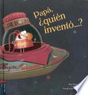 Papa, Quien Invento...?