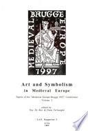 Papers of the Medieval Europe Brugge 1997 Conference: Art and symbolism in medieval Europe