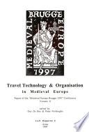 Papers of the Medieval Europe Brugge 1997 Conference: Travel technology & organisation in medieval Europe