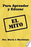 Para Aprender y Educar: El Mito
