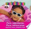 Para calentarse, para refrescarse