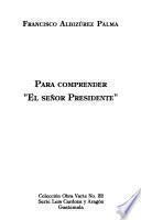 Para comprender El señor presidente