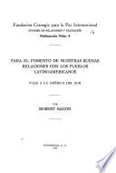 Para el fomento de nuestras buenas relaciones con los pueblos latinoamericanos