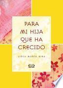 Para mi hija que ha crecido/ For My Daughter that Has Grown Up