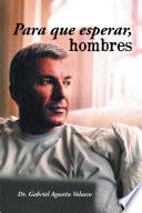 Para que esperar, hombres