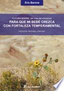 Para que mi bebé crezca con fortaleza temperamental