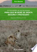 Para que mi bebé se sienta seguro y protegido