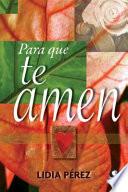 Para Que Te Amen