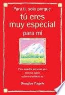 Para ti, solo porque tú eres muy especial para mí