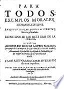 Para Todos. Exemplos Morales, Humanos Y Divinos ... Y Con Algunas Adiciones Nuevas En esta nona impression