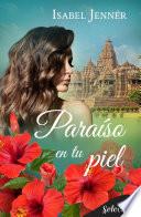 Paraíso en tu piel (Trilogía de Oriente 3)