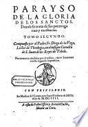 Parayso de la gloria de los Sanctos ... Nuevamente anadidos por el mismo cinco sermones en esta segunda impression