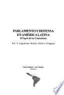 Parlamento y defensa en América Latina: Argentina, Brasil, Chile y Uruguay