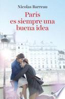 Pars es siempre una buena idea/ Paris is always a good idea