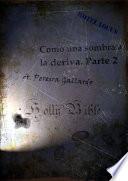 Parte 2. Como una sombra a la deriva