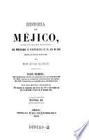 Parte Primera ... Desde El Principio De Las Inquietudes En 1808, Hasta La Completa Pacificacion Del Reino En 1820 ...
