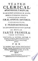 Parte Primera, Tomo Segundo. Continua La Historia Secular, Y Ecclesiastica de Palencia, desde la reedificacion por el Rey Don Sancho el Mayor, hasta el tiempo presente